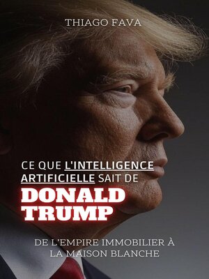 cover image of Ce Que L'intelligence Artificielle Sait De Donald Trump